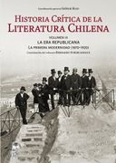 Historia Crítica de la Literatura Chilena. Volumen Iii, la era Republicana: La Primera Modernidad (1870-1920) (in Spanish)
