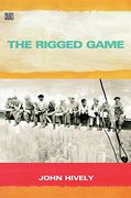 the rigged game: corporate america and a people betrayed (en Inglés)