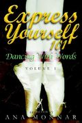 express yourself 101: dancing with words, volume 1 (en Inglés)