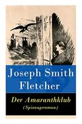Der Amaranthklub (Spionageroman) - Vollständige Deutsche Ausgabe (en Alemán)