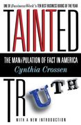 Tainted Truth: The Manipulation of Fact in America (en Inglés)
