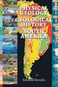 Physical Geology and Geological History of South America (en Inglés)
