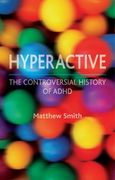 Hyperactive: The Controversial History of ADHD (en Inglés)