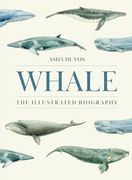 Whale: The Illustrated Biography (en Inglés)