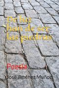 De luz han de ser las piedras: Poesía (in Spanish)