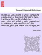 historical collections of ohio; containing a collection of the most interesting facts, traditions, biographical sketches, anecdotes, etc. relating to (en Inglés)