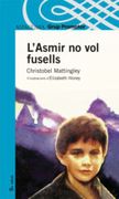 (cat).l`asmir no vol fusells. (serie blava) +12 anys (en Catalán)