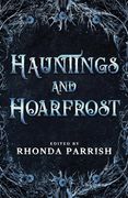 Hauntings and Hoarfrost