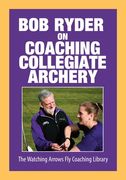 Bob Ryder on Coaching Collegiate Archery (en Inglés)