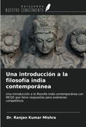 Una introducción a la filosofía india contemporánea: Una introducción a la filosofía india contemporánea con MCQS que tiene respuestas para exámenes competitivos