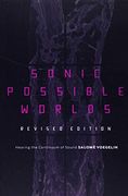 Sonic Possible Worlds: Hearing the Continuum of Sound 