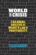World in Crisis: Marxist Perspectives on Crash & Crisis (en Inglés)