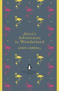 Alice's Adventures in Wonderland and Through the Looking Glass (The Penguin English Library) 