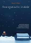 Como agua entre los dedos