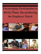 Encouraging Participation in 401(K) Plans: Reconsidering the Employer Match (en Inglés)