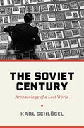 The Soviet Century: Archaeology of a Lost World (en Inglés)
