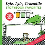 Lyle, Lyle, Crocodile Storybook Favorites: 4 Complete Books Plus Stickers! (Lyle the Crocodile) 