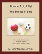 Bounce, Roll, & Fly: The Science of Balls: Economy Edition (en Inglés)