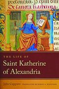 The Life of Saint Katherine of Alexandria (Notre Dame Texts in Medieval Culture) (en Inglés)