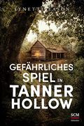Gefährliches Spiel in Tanner Hollow (Spannung und Romantik für Zwischendurch, 2, Band 2) (en Alemán)