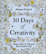 30 Days of Creativity: Draw, Color, and Discover Your Creative Self (en Inglés)