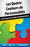 Les Quatre Couleurs de Personnalités: Et Leur Langage Secret Adapté Au Marketing de Réseau (en Francés)