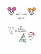 Mary, Chris Mouse-an S.Claws Christmas Story