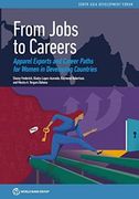 From Jobs to Careers: Apparel Exports and Career Paths for Women in Developing Countries (South Asia Development Forum) 