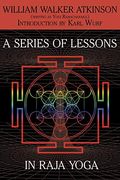 A Series of Lessons in Raja Yoga 