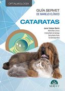 Guía Servet de Manejo Clínico: Oftalmología. Cataratas