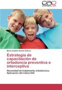 Estrategia de Capacitacion de Ortodoncia Preventiva E Interceptiva
