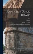 Southern Good Roads; 1914 (en Inglés)