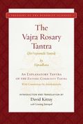 The Vajra Rosary Tantra: An Explanatory Tantra of the Esoteric Community Tantra (en Inglés)