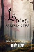 Los días semejantes: Por los caminos de agua...