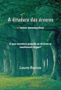 A Ditadura das Árvores: - Romance Contemporâneo - (in Portuguese)