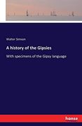 A History of the Gipsies: With Specimens of the Gipsy Language