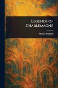 Legends of Charlemagne (en Inglés)