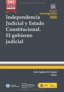 Independencia Judicial y Estado Constitucional el Gobierno Judicial