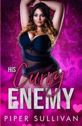 His Curvy Enemy: A Sassy Girl Romance (en Inglés)