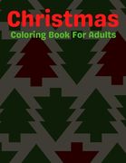 Christmas Coloring Book For Adults: An Adult Coloring Book Featuring Relaxing Christmas Winter Scenes and Cozy Interior Designs (en Inglés)