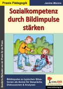 Sozialkompetenz durch Bildimpulse stärken: Typische Situationen als Anreiz für Gespräche, Diskussionen & Analysen - 44 Kopiervorlagen (en Alemán)