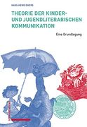 Theorie der Kinder- und Jugendliterarischen Kommunikation: Eine Grundlegung (en Alemán)