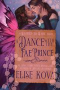 A Dance with the Fae Prince: A Standalone Fantasy Romance (en Inglés)