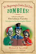 It's Beginning to Look a lot Like Zombies! A Book of Zombie Christmas Carols (en Inglés)