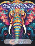 Call of the Wild - Coloring Book for Adults: Discover your Inner Animal
