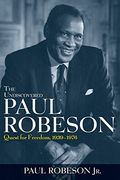 The Undiscovered Paul Robeson: Quest for Freedom, 1939 - 1976 (en Inglés)