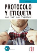 Protocolo y etiqueta. Saber estar y saber comportarse (in Spanish)
