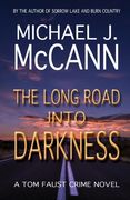 The Long Road Into Darkness: A Tom Faust Crime Novel (en Inglés)