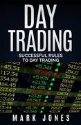 Day trading: Successful Rules to Day Trading (en Inglés)
