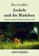 Jockele und die Mädchen: Roman aus dem Weimar des Jahres 1916 (in German)